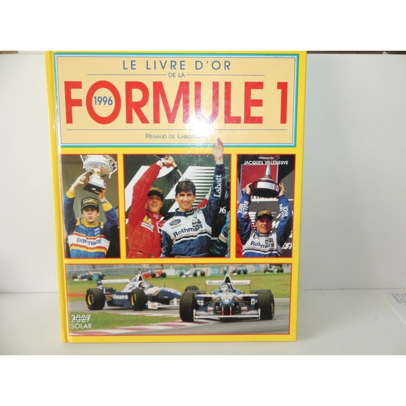 LIVRE D OR DE LA FORMULE 1 1996 par Renaud De LABORDERIE édition SOLAR 1996