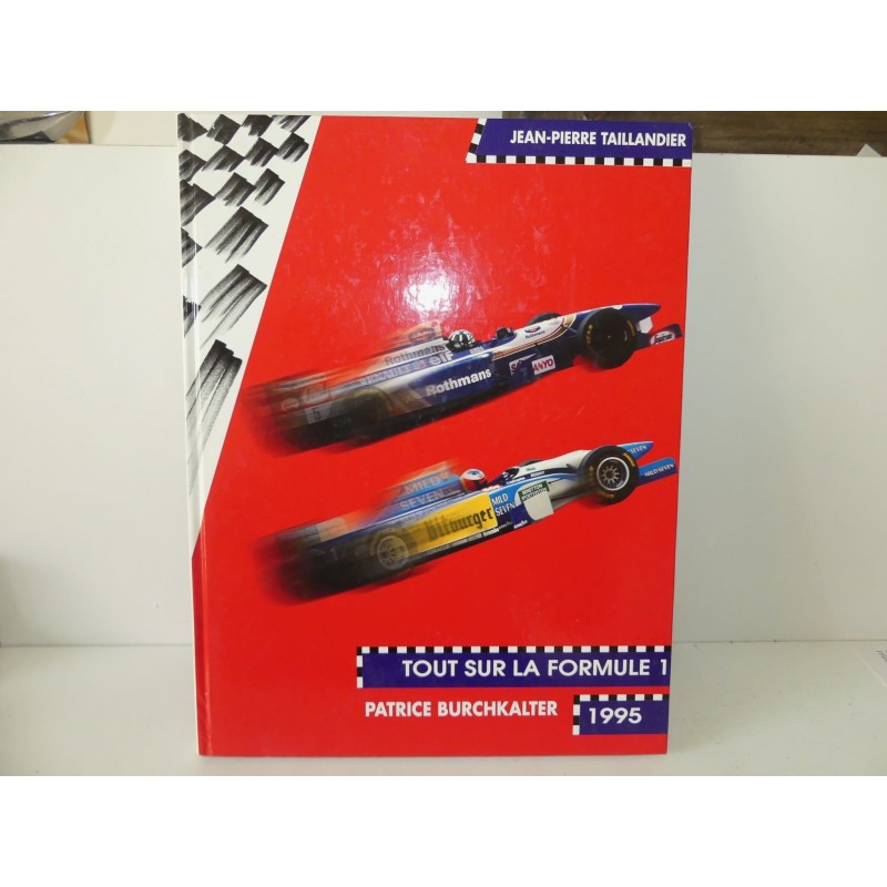 LIVRE TOUT SUR LA FORMULE 1 1995 par P. BURCHKALTER édition TAILLANDER 1995