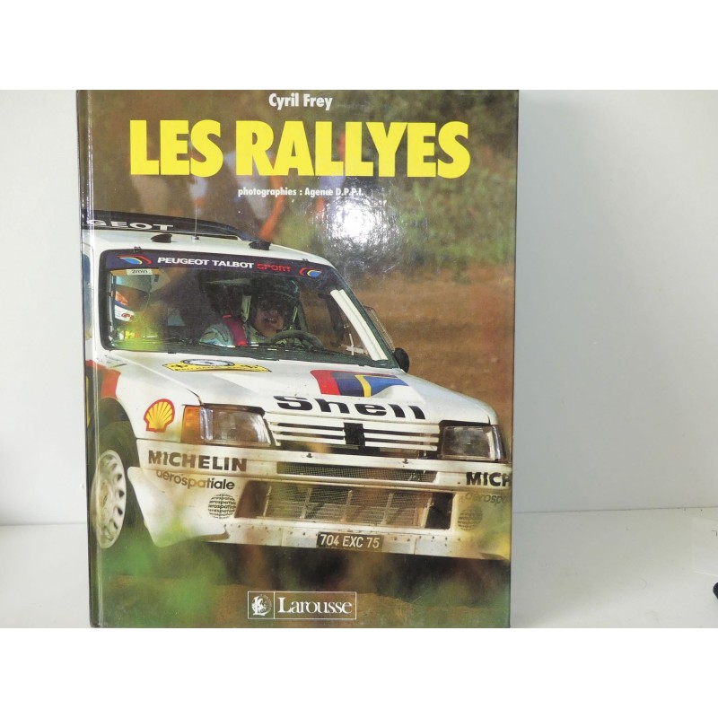 LIVRE LES RALLYES DE CYRIL FREY LAROUSSE 1985