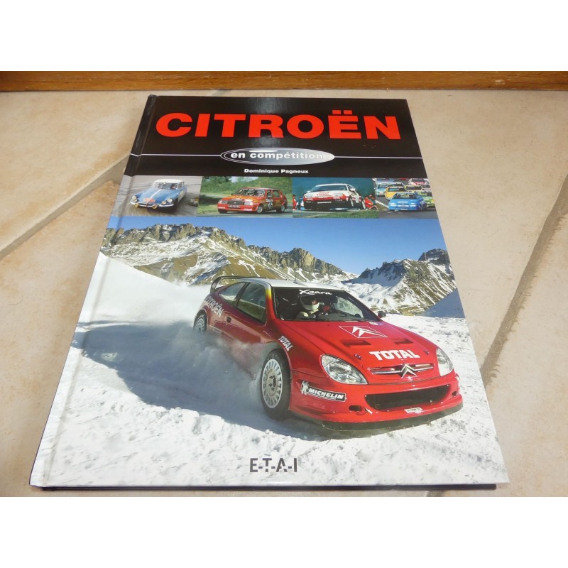 LIVRE CITROEN EN COMPETITION par Dominique PAGNEUX édition ETAI 2003